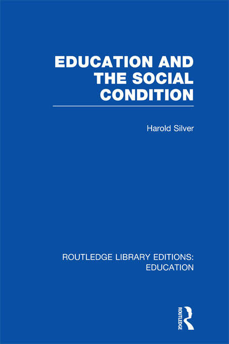 Book cover of Education and the Social Condition (Routledge Library Editions: Education)