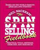 Book cover of The Spin Selling Fieldbook: Practical Tools, Methods, Exercises And Resources