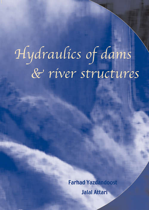 Book cover of Hydraulics of Dams and River Structures: Proceedings of the International Conference, Tehran, Iran, 26-28 April 2004