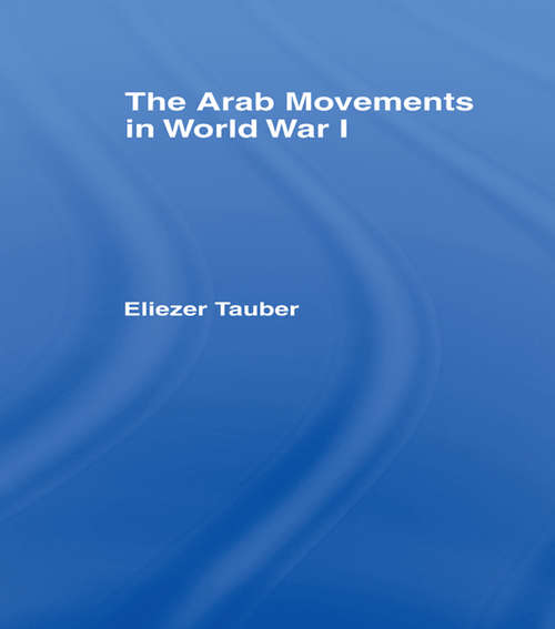 Book cover of The Arab Movements in World War I