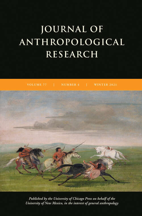 Book cover of Journal of Anthropological Research, volume 77 number 4 (Winter 2021)