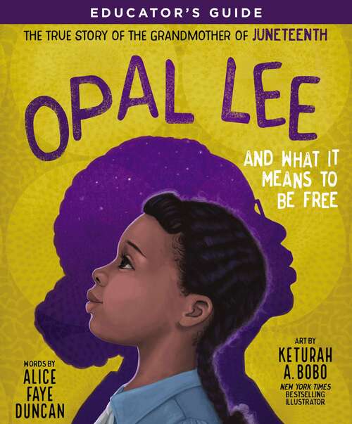 Book cover of Opal Lee and What It Means to Be Free: The True Story of the Grandmother of Juneteenth (Educator's Guide)
