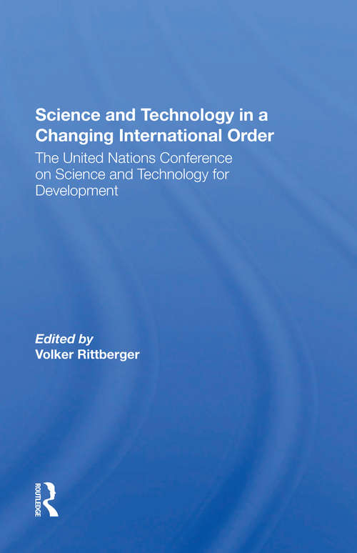 Book cover of Science And Technology In A Changing International Order: The United Nations Conference On Science And Technology For Development