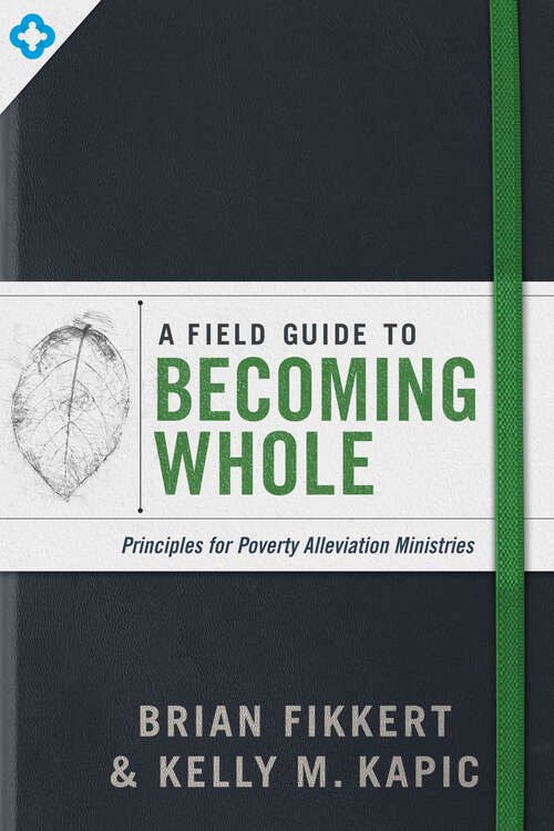 Book cover of A Field Guide to Becoming Whole: Principles for Poverty Alleviation Ministries