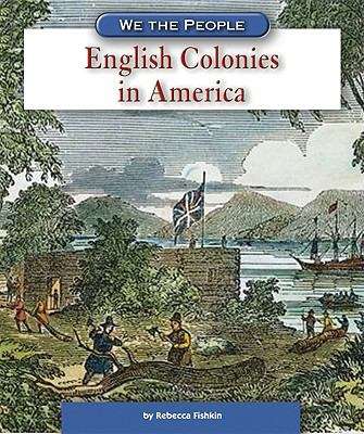 Book cover of English Colonies In America (We the People)