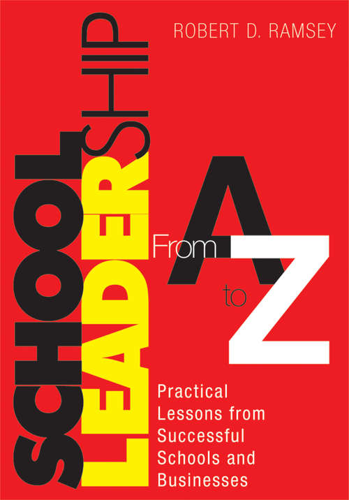 Book cover of School Leadership From A to Z: Practical Lessons from Successful Schools and Businesses