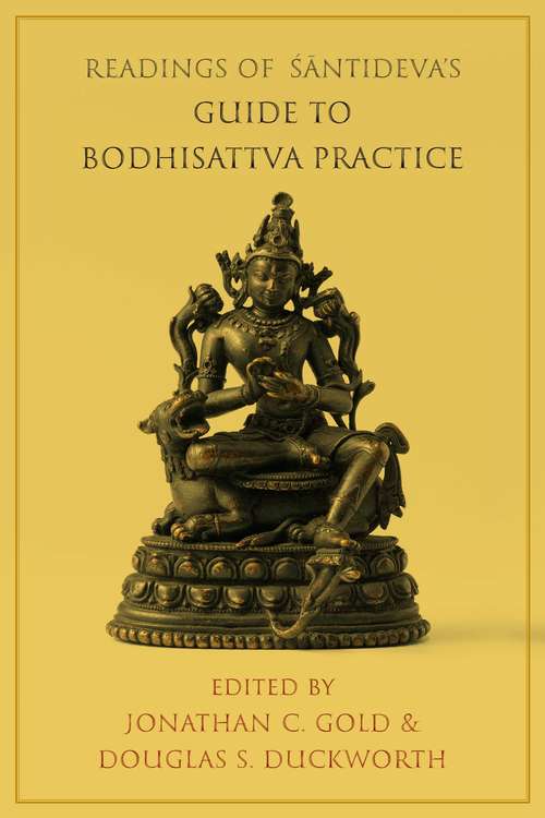 Book cover of Readings of Śāntideva's Guide to Bodhisattva Practice (Columbia Readings of Buddhist Literature)