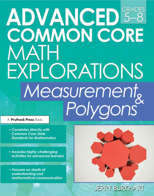 Book cover of Advanced Common Core Math Explorations: Measurement & Polygons (Grades 5-8)