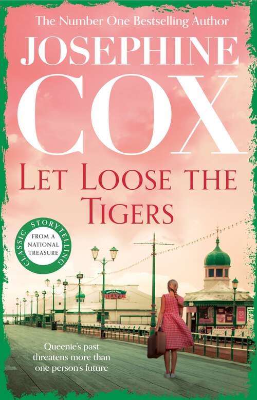 Book cover of Let Loose the Tigers: Passions run high when the past releases its secrets (Queenie’s Story, Book 2)