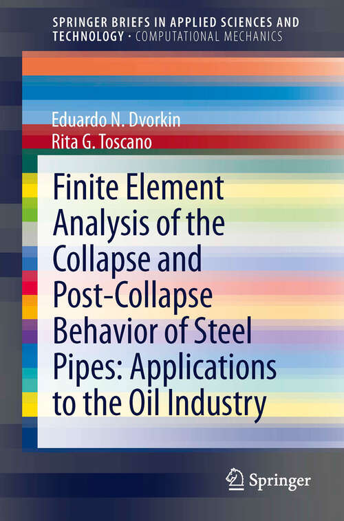 Book cover of Finite Element Analysis of the Collapse and Post-Collapse Behavior of Steel Pipes: Applications to the Oil Industry