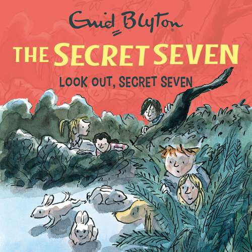 Book cover of Look Out, Secret Seven: Book 14 (Secret Seven #52)