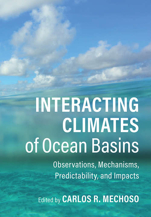 Book cover of Interacting Climates of Ocean Basins: Observations, Mechanisms, Predictability, and Impacts