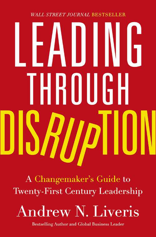 Book cover of Leading through Disruption: A Changemaker’s Guide to Twenty-First Century Leadership