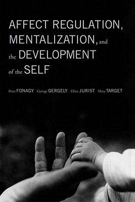 Book cover of Affect Regulation, Mentalization, and the Development of the Self