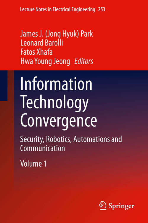 Book cover of Information Technology Convergence: Security, Robotics, Automations and Communication