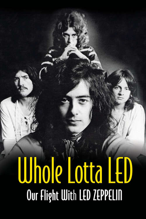 Book cover of Whole Lotta Led: Our Flight With Led Zeppelin
