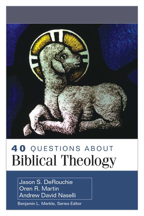 Book cover of 40 Questions About Biblical Theology (40 Questions Series)