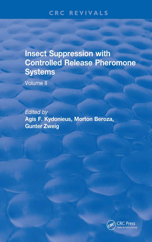 Book cover of Insect Suppression with Controlled Release Pheromone Systems: Volume II (Crc Series In Pesticide Chemistry)