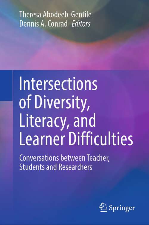 Book cover of Intersections of Diversity, Literacy, and Learner Difficulties: Conversations between Teacher, Students and Researchers (1st ed. 2022)