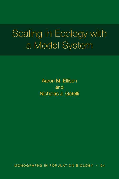 Book cover of Scaling in Ecology with a Model System (Monographs in Population Biology #118)