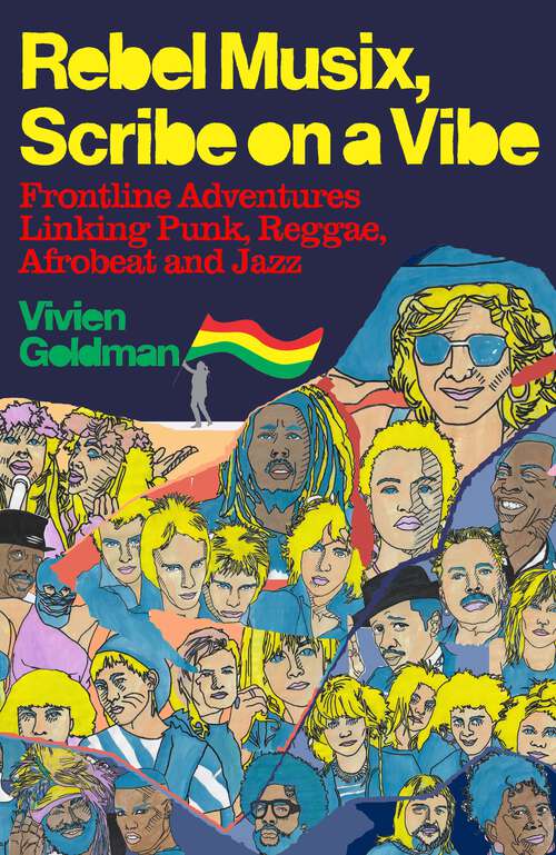 Book cover of Rebel Musix, Scribe on a Vibe: Frontline Adventures Linking Punk, Reggae, Afrobeat and Jazz