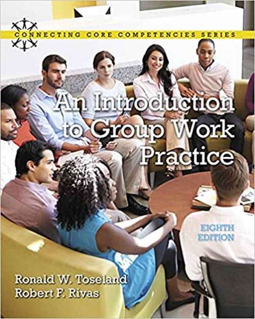 Book cover of An Introduction To Group Work Practice (Eighth Edition) (Connecting Core Competencies Series)