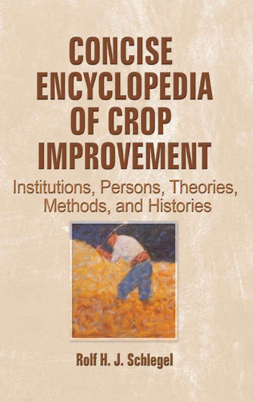 Book cover of Concise Encyclopedia of Crop Improvement: Institutions, Persons, Theories, Methods, and Histories