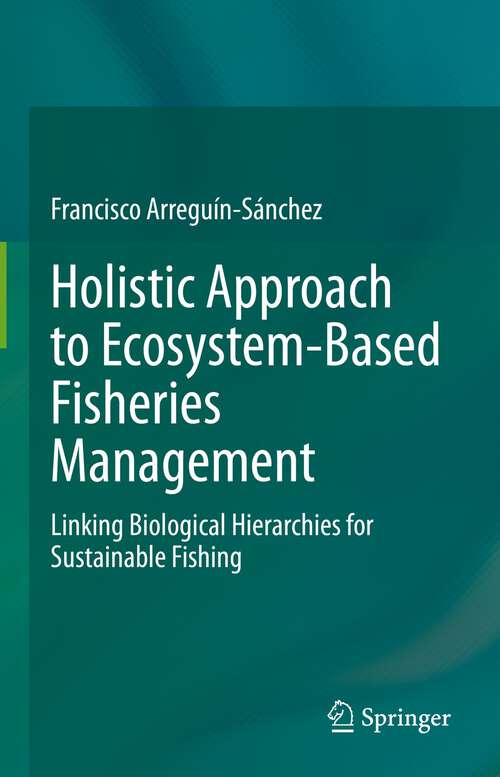 Book cover of Holistic Approach to Ecosystem-Based Fisheries Management: Linking Biological Hierarchies for Sustainable Fishing (1st ed. 2022)