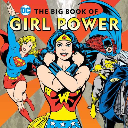 Book cover of The Big Book Of Girl Power (UEB Grade 2) (DC Super Heroes Series #16)