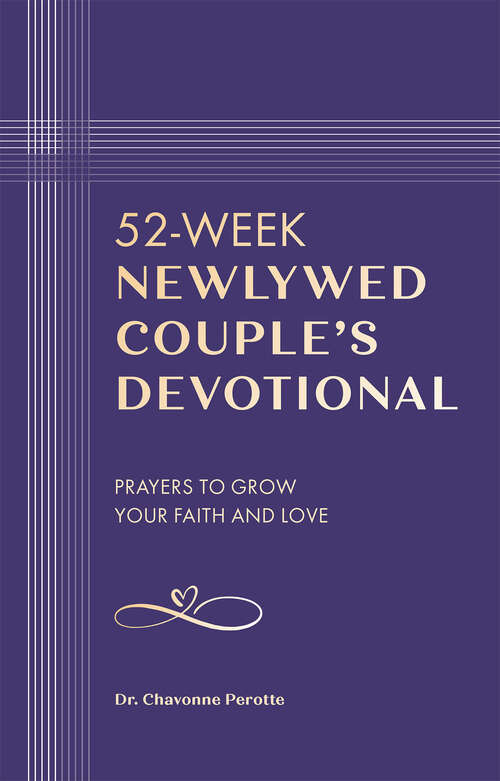 Book cover of 52-Week Newlywed Couple's Devotional: Prayers to Grow Your Faith and Love