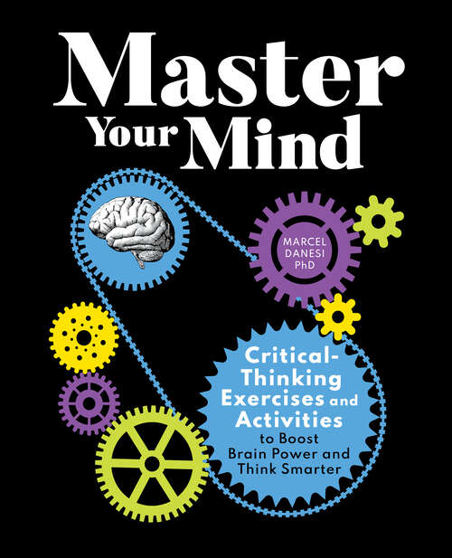 Book cover of Master Your Mind: Critical-Thinking Exercises and Activities to Boost Brain Power and Think Smarter