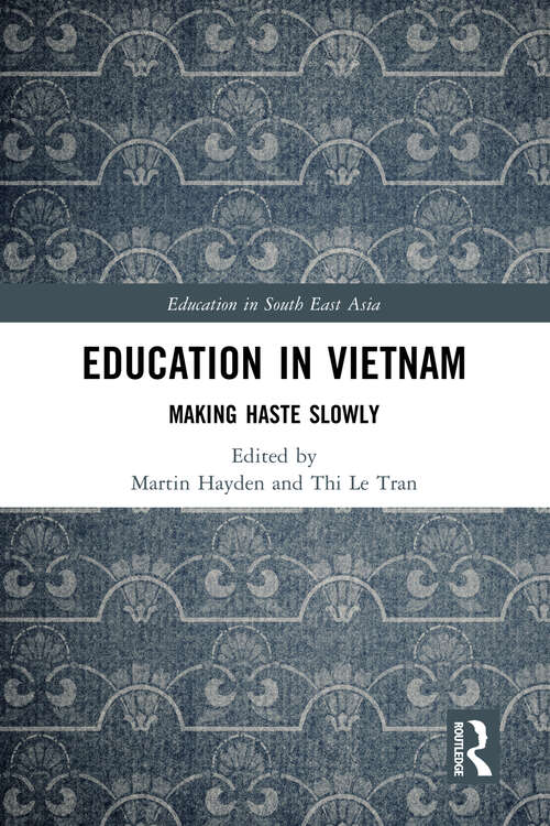 Book cover of Education in Vietnam: Making Haste Slowly (Education in South East Asia)