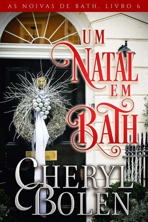 Book cover of Um Natal Em Bath: As Noivas de Bath, Livro 6