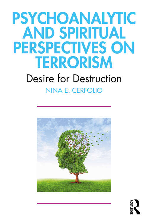 Book cover of Psychoanalytic and Spiritual Perspectives on Terrorism: Desire for Destruction