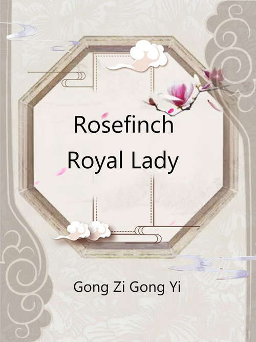 Book cover of Rosefinch Royal Lady: Volume 1 (Volume 1 #1)