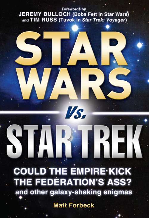 Book cover of Star Wars vs. Star Trek: Could the Empire kick the Federation's ass? And other galaxy-shaking enigmas