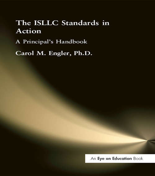 Book cover of ISLLC Standards in Action, The: A Principal's Handbook