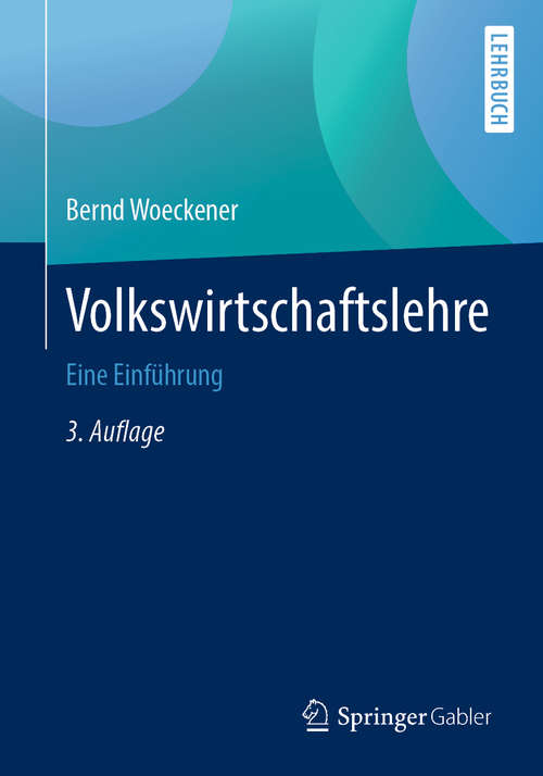 Book cover of Volkswirtschaftslehre: Eine Einführung (3. Aufl. 2019) (Springer-Lehrbuch)