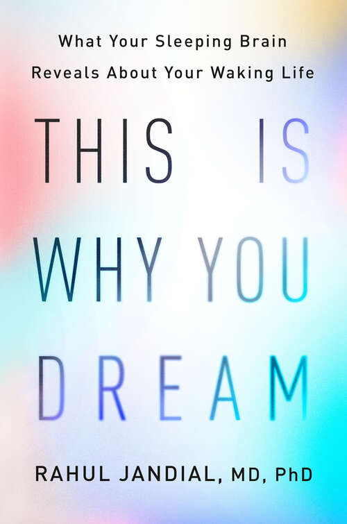 Book cover of This Is Why You Dream: What Your Sleeping Brain Reveals About Your Waking Life