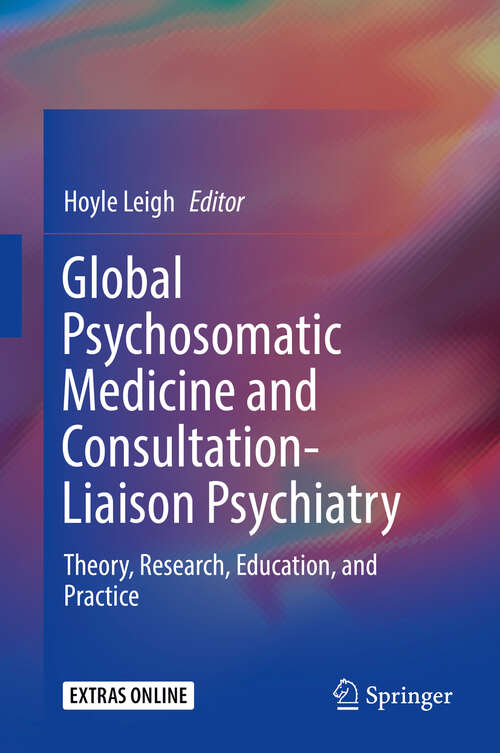 Book cover of Global Psychosomatic Medicine and Consultation-Liaison Psychiatry: Theory, Research, Education, and Practice (1st ed. 2019)