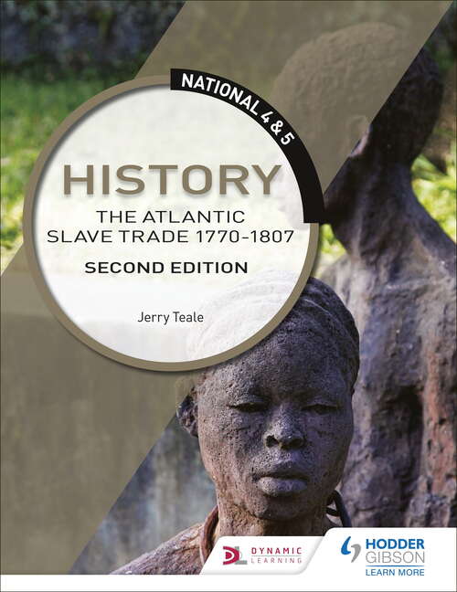Book cover of National 4 & 5 History: The Atlantic Slave Trade 1770-1807, Second Edition