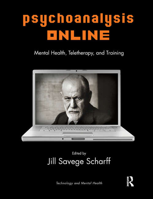 Book cover of Psychoanalysis Online: Mental Health, Teletherapy, and Training (The\library Of Technology And Mental Health Ser.)