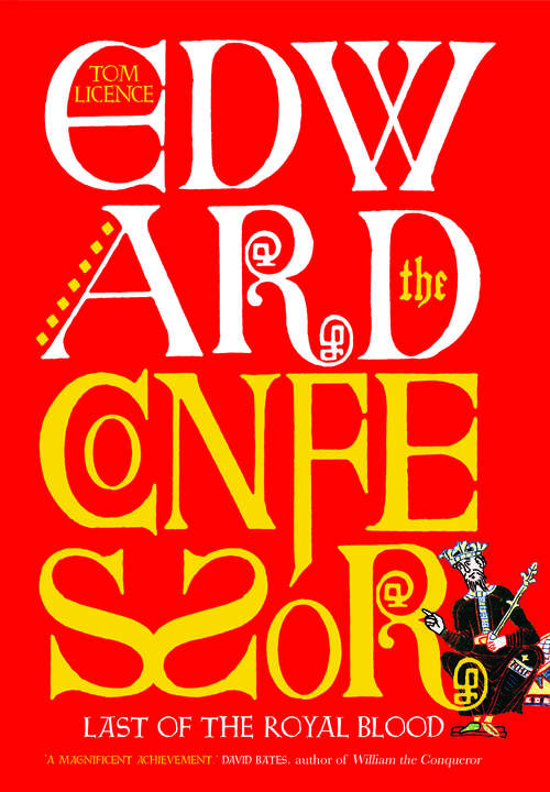 Book cover of Edward the Confessor: Last of the Royal Blood (The English Monarchs Series)