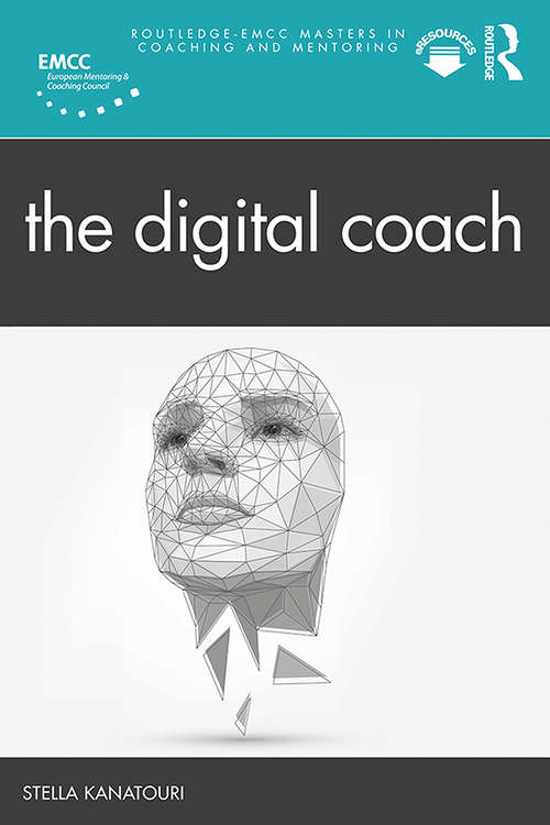 Book cover of The Digital Coach (Routledge EMCC Masters in Coaching and Mentoring)