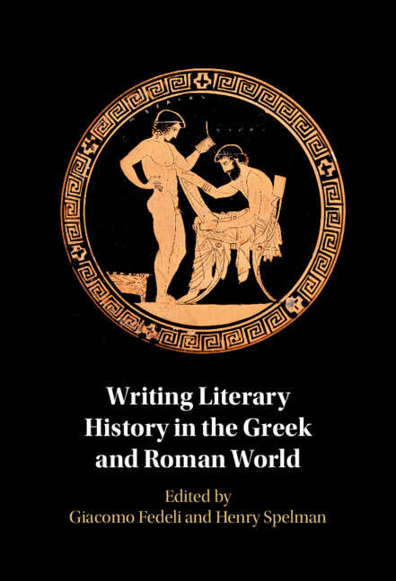 Book cover of Writing Literary History in the Greek and Roman World