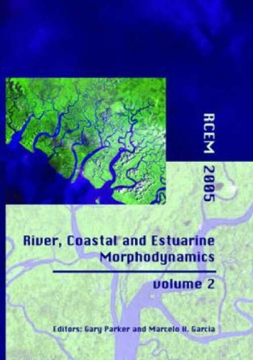 Book cover of River, Coastal and Estuarine Morphodynamics: Proceedings of the 4th IAHR Symposium on River, Coastal and Estuarine Morphodynamics (RCEM 2005, Urbana, Illinois, USA, 4-7 October 2005)