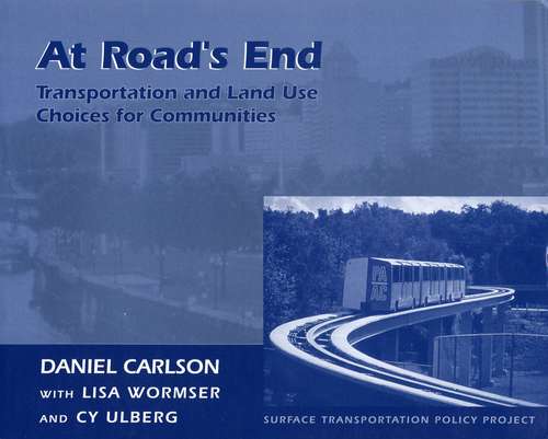 Book cover of At Road's End: Transportation And Land Use Choices For Communities (3)