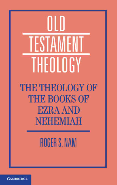 Book cover of The Theology of the Books of Ezra and Nehemiah (Old Testament Theology)