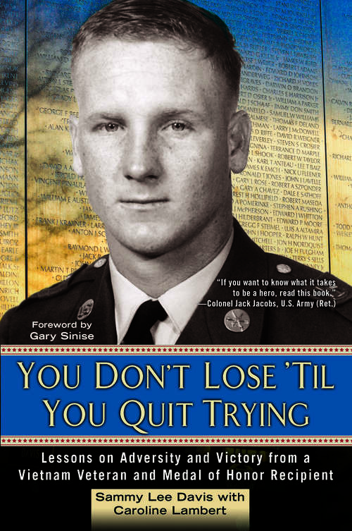 Book cover of You Don't Lose 'Til You Quit Trying: Lessons on Adversity and Victory from a Vietnam Veteran and Medal of Honor Recipient