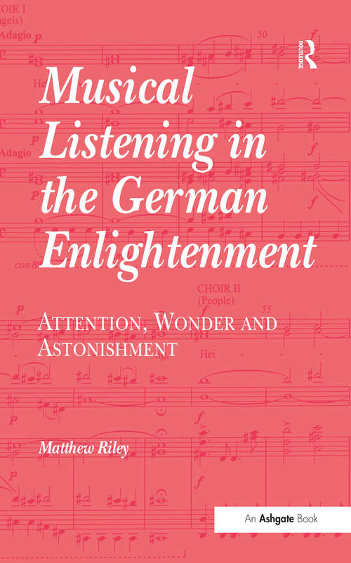 Book cover of Musical Listening in the German Enlightenment: Attention, Wonder and Astonishment